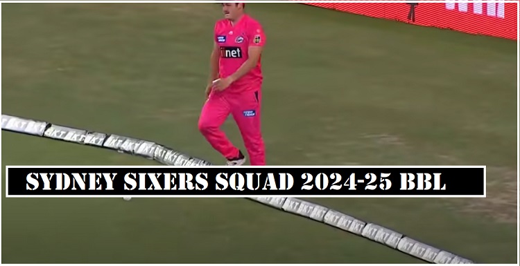 Sydney Sixers BBL Squad 2024-25