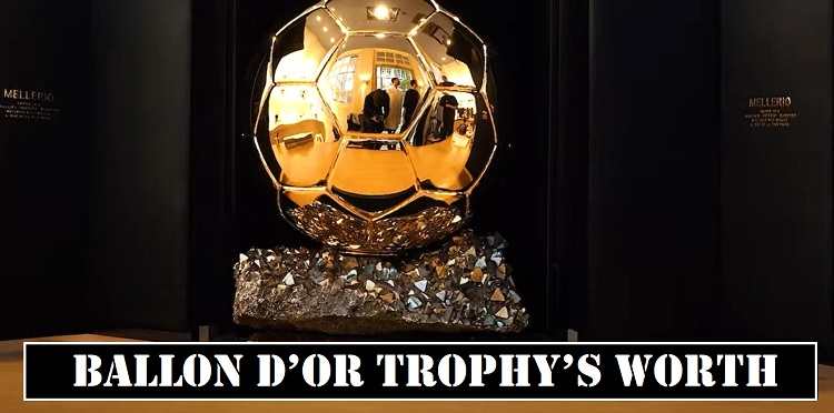 Ballon d’Or Trophy Worth