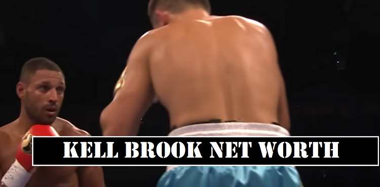 Kell Brook Net Worth