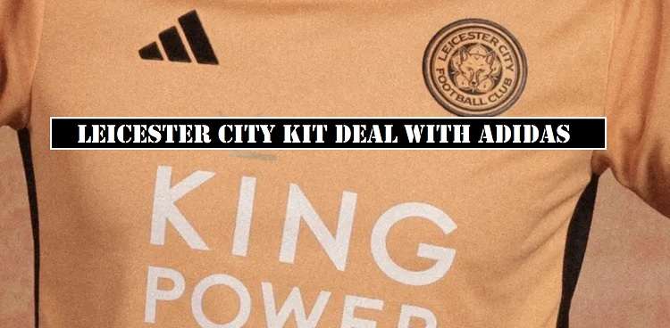 Leicester City Kit Deal Adidas